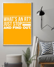 Load image into Gallery viewer, What's An RT Just Stop Breathing And Find Out Vertical Poster