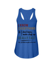 Load image into Gallery viewer, Gift For Grandpa I Know Everything If I Don't Know I Make Stuff Up Ladies Flowy Tank