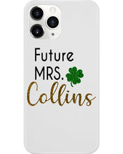 Load image into Gallery viewer, Shamrock Future Mrs Collins St Patrick's Day Phone case