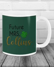Load image into Gallery viewer, Shamrock Future Mrs Collins St Patrick's Day Mug