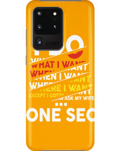 Load image into Gallery viewer, I Do What I Want When I Want Where I Want Phone case