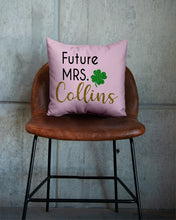 Load image into Gallery viewer, Shamrock Future Mrs Collins St Patrick's Day Pillow Cover