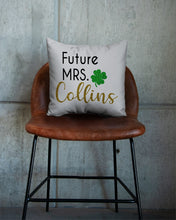 Load image into Gallery viewer, Shamrock Future Mrs Collins St Patrick's Day Pillow Cover