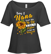 Load image into Gallery viewer, Meaningful Gift For Family Being A Nana Doesn't Make Me Old Ladies Tee
