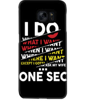 Load image into Gallery viewer, I Do What I Want When I Want Where I Want Phone case