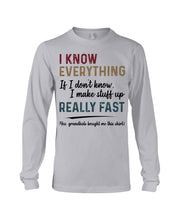Load image into Gallery viewer, Gift For Grandpa I Know Everything If I Don't Know I Make Stuff Up Unisex Long Sleeve