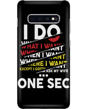 Load image into Gallery viewer, I Do What I Want When I Want Where I Want Phone case