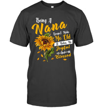 Load image into Gallery viewer, Meaningful Gift For Family Being A Nana Doesn't Make Me Old Guys Tee