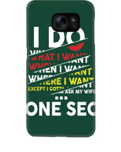 Load image into Gallery viewer, I Do What I Want When I Want Where I Want Phone case