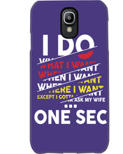 Load image into Gallery viewer, I Do What I Want When I Want Where I Want Phone case