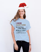 Load image into Gallery viewer, Gift For Grandpa I Know Everything If I Don't Know I Make Stuff Up Guys Tee