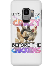 Load image into Gallery viewer, Chicken Let's Be Honest I Was Crazy Before The Chickens Phone case