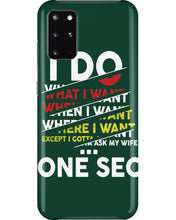 Load image into Gallery viewer, I Do What I Want When I Want Where I Want Phone case