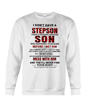 Load image into Gallery viewer, I Don't Have A Step Son Gift For Family Sweatshirt