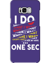 Load image into Gallery viewer, I Do What I Want When I Want Where I Want Phone case