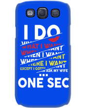 Load image into Gallery viewer, I Do What I Want When I Want Where I Want Phone case
