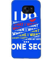 Load image into Gallery viewer, I Do What I Want When I Want Where I Want Phone case