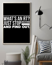 Load image into Gallery viewer, What's An RT Just Stop Breathing And Find Out Vertical Poster