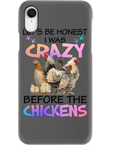 Load image into Gallery viewer, Chicken Let's Be Honest I Was Crazy Before The Chickens Phone case