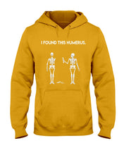 Load image into Gallery viewer, I Found This Humerus Skeleton Black Hoodie