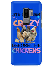 Load image into Gallery viewer, Chicken Let's Be Honest I Was Crazy Before The Chickens Phone case