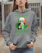 Load image into Gallery viewer, Shut Up Liver You're Fine Ireland Flag Shamrock St Patrick's Day Gift Hoodie