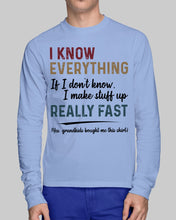 Load image into Gallery viewer, Gift For Grandpa I Know Everything If I Don't Know I Make Stuff Up Unisex Long Sleeve