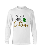 Load image into Gallery viewer, Shamrock Future Mrs Collins St Patrick's Day Unisex Long Sleeve