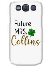 Load image into Gallery viewer, Shamrock Future Mrs Collins St Patrick's Day Phone case