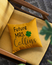 Load image into Gallery viewer, Shamrock Future Mrs Collins St Patrick's Day Pillow Cover