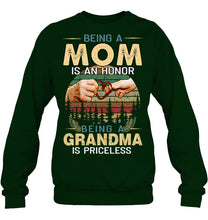 Load image into Gallery viewer, Being A Mom Is An Honor Being A Grandma Is Priceless Sweatshirt