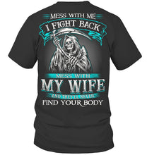 Load image into Gallery viewer, Gift For Family Mess With My Wife Guys Tee