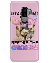 Load image into Gallery viewer, Chicken Let's Be Honest I Was Crazy Before The Chickens Phone case
