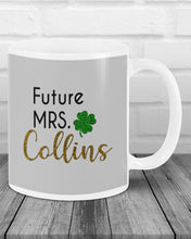 Load image into Gallery viewer, Shamrock Future Mrs Collins St Patrick's Day Mug
