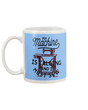 Load image into Gallery viewer, Sewing My Machine Is Calling And I Must Sew Printed Mug Mug
