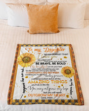 Load image into Gallery viewer, Sunflower Gift For Daughter Be Brave Be Bold Fleece Blanket
