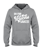 Load image into Gallery viewer, Oh For Lucks Sake Funny Happy St. Patrick's Day Printed Mug Hoodie
