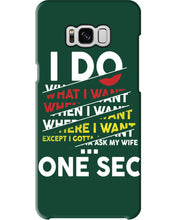 Load image into Gallery viewer, I Do What I Want When I Want Where I Want Phone case
