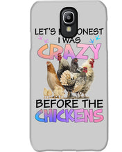Load image into Gallery viewer, Chicken Let's Be Honest I Was Crazy Before The Chickens Phone case
