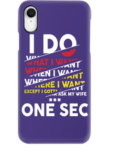 Load image into Gallery viewer, I Do What I Want When I Want Where I Want Phone case
