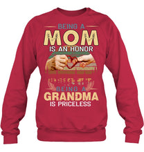 Load image into Gallery viewer, Being A Mom Is An Honor Being A Grandma Is Priceless Sweatshirt
