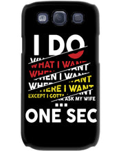 Load image into Gallery viewer, I Do What I Want When I Want Where I Want Phone case
