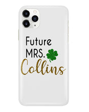 Load image into Gallery viewer, Shamrock Future Mrs Collins St Patrick's Day Phone case
