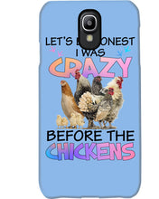 Load image into Gallery viewer, Chicken Let's Be Honest I Was Crazy Before The Chickens Phone case
