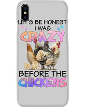 Load image into Gallery viewer, Chicken Let's Be Honest I Was Crazy Before The Chickens Phone case
