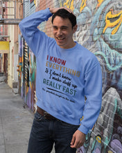 Load image into Gallery viewer, Gift For Grandpa I Know Everything If I Don't Know I Make Stuff Up Sweatshirt
