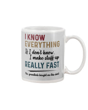 Load image into Gallery viewer, Gift For Grandpa I Know Everything If I Don't Know I Make Stuff Up Mug
