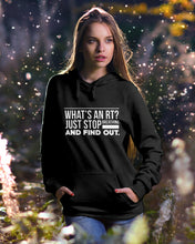 Load image into Gallery viewer, What's An RT Just Stop Breathing And Find Out Hoodie
