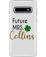 Load image into Gallery viewer, Shamrock Future Mrs Collins St Patrick's Day Phone case
