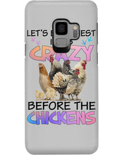 Load image into Gallery viewer, Chicken Let's Be Honest I Was Crazy Before The Chickens Phone case
